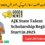 AJK State Talent Scholarship Registration Start in 2025