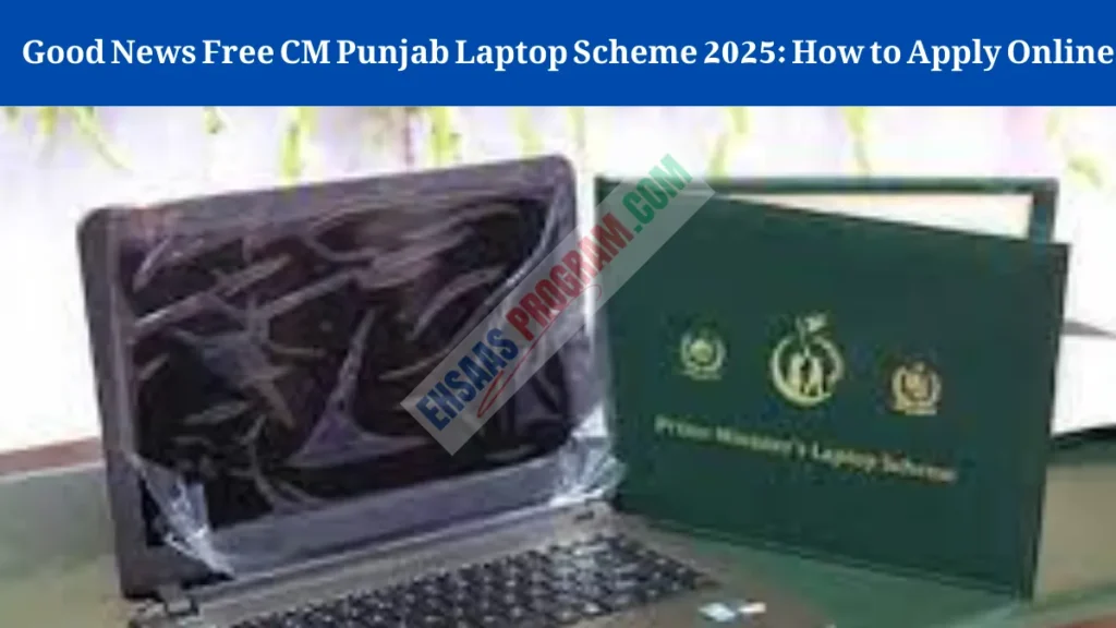 Good News Free CM Punjab Laptop Scheme 2025: How to Apply Online